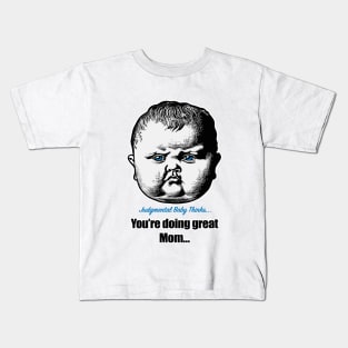 You're doing great, mom... - sarcastic baby phrase Kids T-Shirt